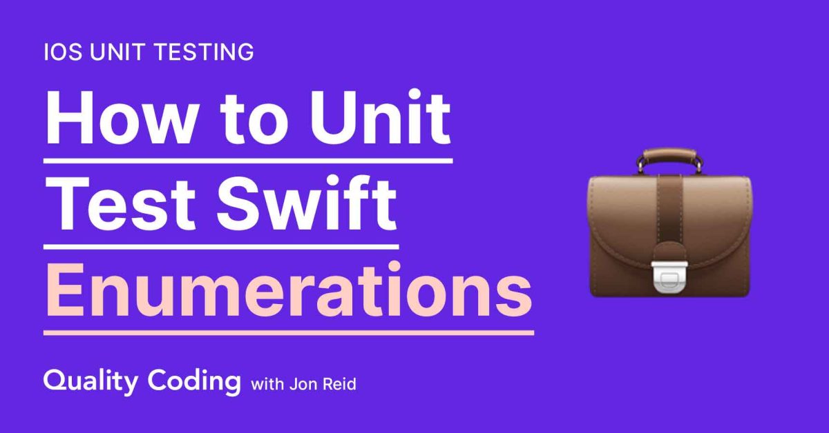 How to Unit Test Enumerations in XCTest | Quality Coding